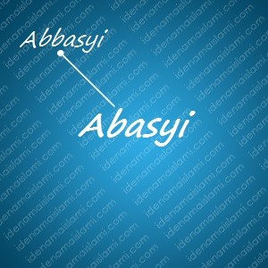 variasi arti nama Abasyi untuk nama bayi laki laki islami