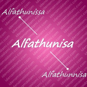 variasi arti nama alfathunisa untuk nama bayi perempuan islami