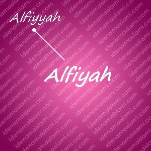 variasi arti nama alfiyah untuk nama bayi perempuan islami