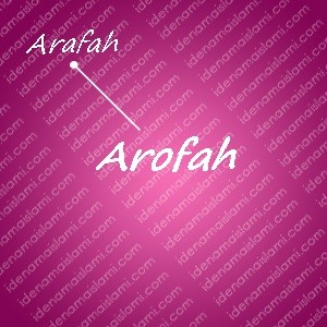 variasi arti nama arofah untuk nama bayi perempuan islami