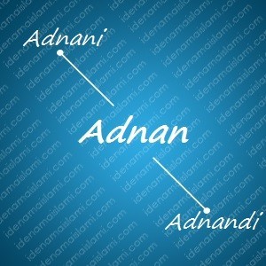 variasi arti nama Adnan untuk nama bayi laki laki islami