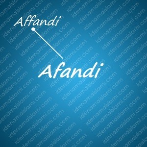 variasi arti nama Afandi untuk nama bayi laki laki islami
