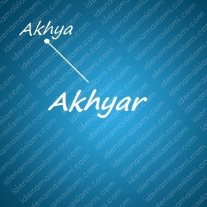 variasi arti nama Akhyar untuk nama bayi laki laki islami