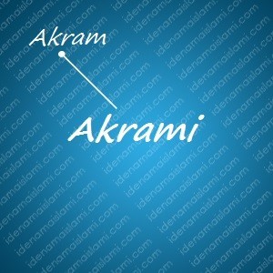 variasi arti nama Akrami untuk nama bayi laki laki islami