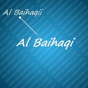 variasi arti nama Al Baihaqi untuk nama bayi laki laki islami