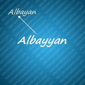 variasi arti nama Albayyan untuk nama bayi laki laki islami