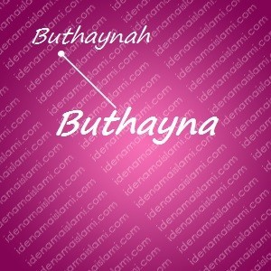 variasi arti nama Buthayna untuk nama bayi perempuan islami