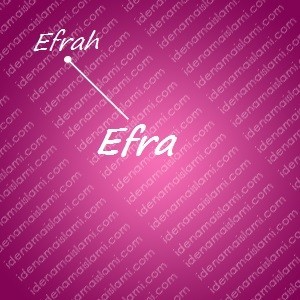 variasi arti nama Efra untuk nama bayi perempuan islami