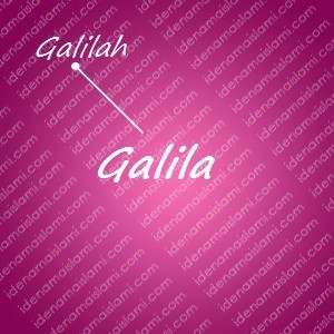 variasi arti nama Galila untuk nama bayi perempuan islami
