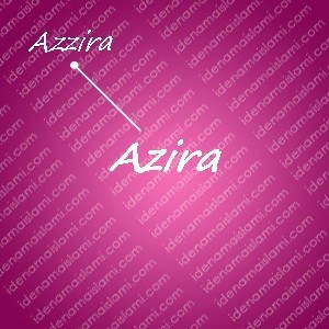 variasi arti nama azira untuk nama bayi perempuan islami