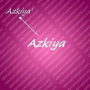 variasi arti nama azkiya untuk nama bayi perempuan islami