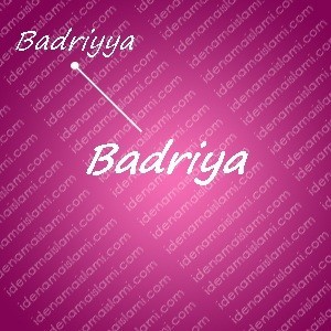 variasi arti nama badriya untuk nama bayi perempuan islami