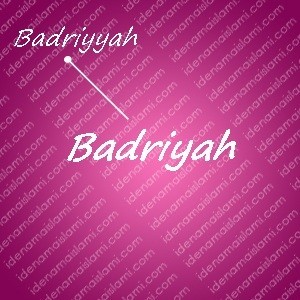 variasi arti nama badriyah untuk nama bayi perempuan islami