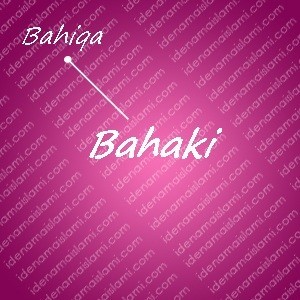 variasi arti nama bahaki untuk nama bayi perempuan islami