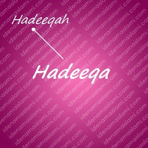variasi arti nama Hadeeqa untuk nama bayi perempuan islami