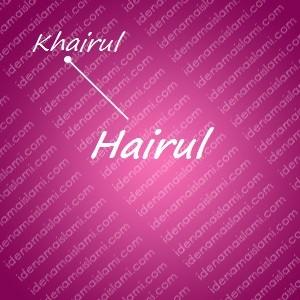 variasi arti nama Hairul untuk nama bayi perempuan islami