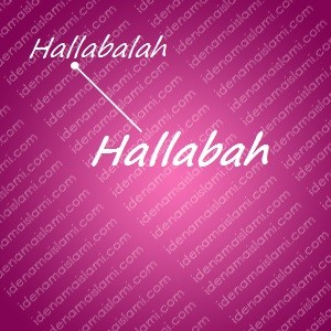 variasi arti nama Hallabah untuk nama bayi perempuan islami