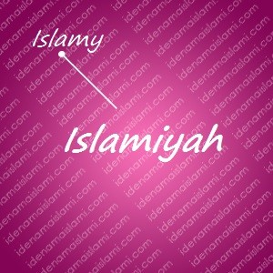 variasi arti nama Islamiyah untuk nama bayi perempuan islami