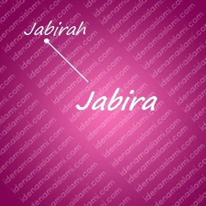 variasi arti nama Jabira untuk nama bayi perempuan islami