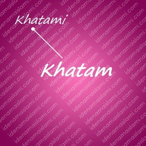 variasi arti nama Khatam untuk nama bayi perempuan islami