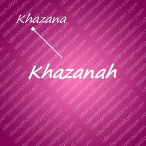 variasi arti nama Khazanah untuk nama bayi perempuan islami