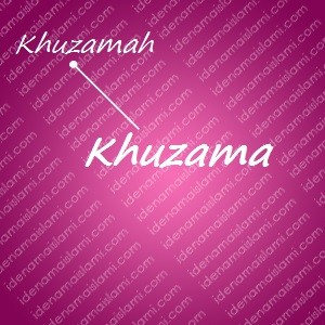 variasi arti nama Khuzama untuk nama bayi perempuan islami
