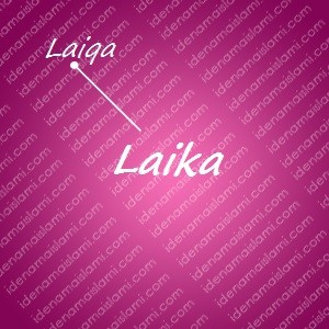 variasi arti nama Laika untuk nama bayi perempuan islami