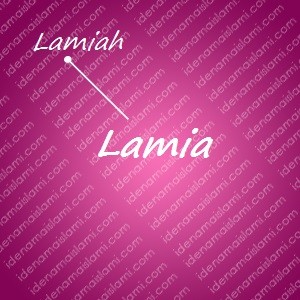variasi arti nama Lamia untuk nama bayi perempuan islami