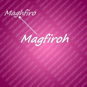 variasi arti nama Magfiroh untuk nama bayi perempuan islami