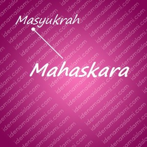 variasi arti nama Mahaskara untuk nama bayi perempuan islami