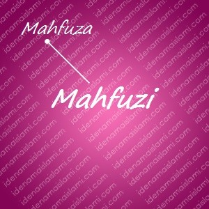 variasi arti nama Mahfuzi untuk nama bayi perempuan islami