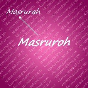 variasi arti nama Masruroh untuk nama bayi perempuan islami