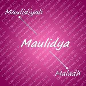 variasi arti nama Maulidya untuk nama bayi perempuan islami