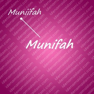 variasi arti nama Munifah untuk nama bayi perempuan islami