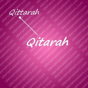 variasi arti nama Qitarah untuk nama bayi perempuan islami