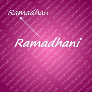 variasi arti nama Ramadhani untuk nama bayi perempuan islami