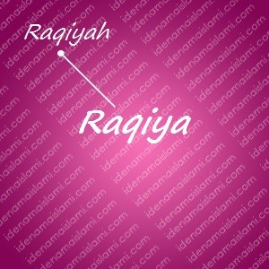 variasi arti nama Raqia untuk nama bayi perempuan islami