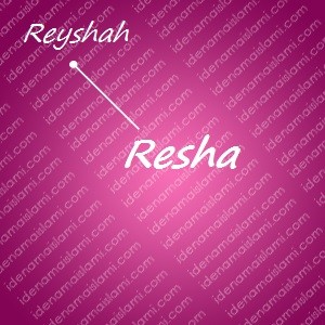 variasi arti nama Resha untuk nama bayi perempuan islami