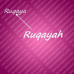 variasi arti nama Ruqayah untuk nama bayi perempuan islami