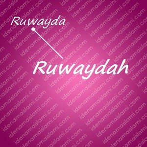 variasi arti nama Ruwaydah untuk nama bayi perempuan islami