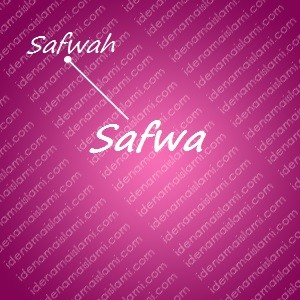 variasi arti nama Safwa untuk nama bayi perempuan islami