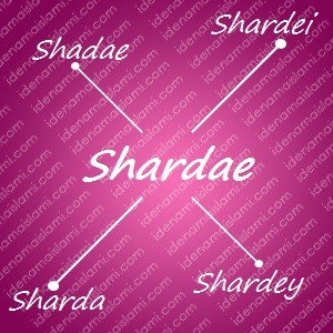 variasi arti nama Shardae untuk nama bayi perempuan islami
