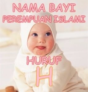 Nama Bayi Perempuan Islami Huruf H