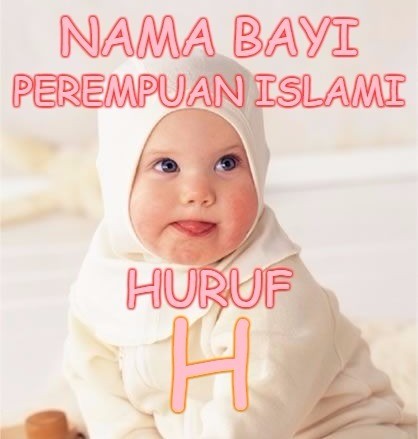 Nama Bayi Perempuan Islami Huruf H Dan Artinya 