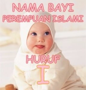Nama Bayi Perempuan Islami Huruf I
