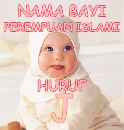 Nama Bayi Perempuan Islami Huruf J