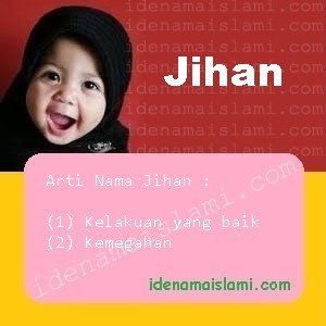 Ini Arti Nama Jihan ♀ Dalam Islam  IdeNamaIslami.com