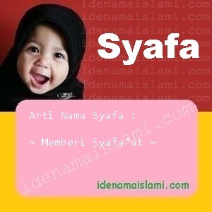 Ini Arti Nama Syafa ♀ Dalam Islam - IdeNamaIslami.com