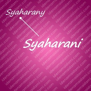 variasi arti nama Syaharani untuk nama bayi perempuan islami