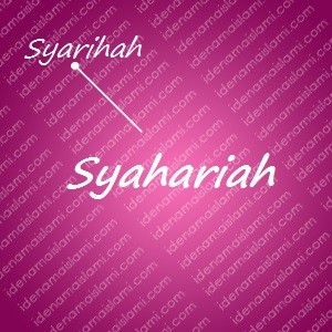 variasi arti nama Syahariah untuk nama bayi perempuan islami